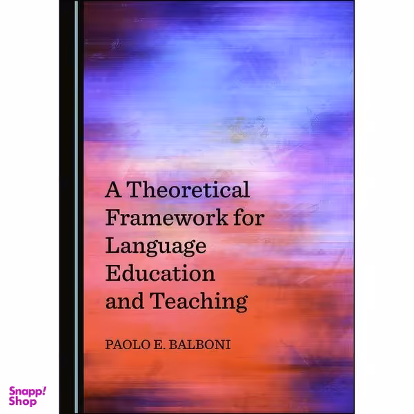 کتاب A Theoretical Framework for Language Education and Teaching اثر Paolo E. Balboni انتشارات Cambridge Scholars Publishing