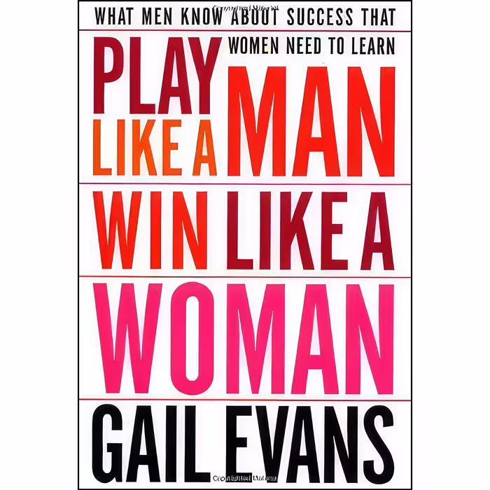 کتاب زبان اصلی Play Like a Man Win Like a Woman اثر Gail Evans and Gail Evans