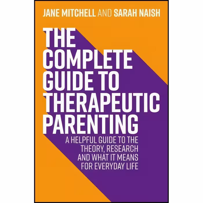کتاب زبان اصلی The Complete Guide to Therapeutic Parenting 