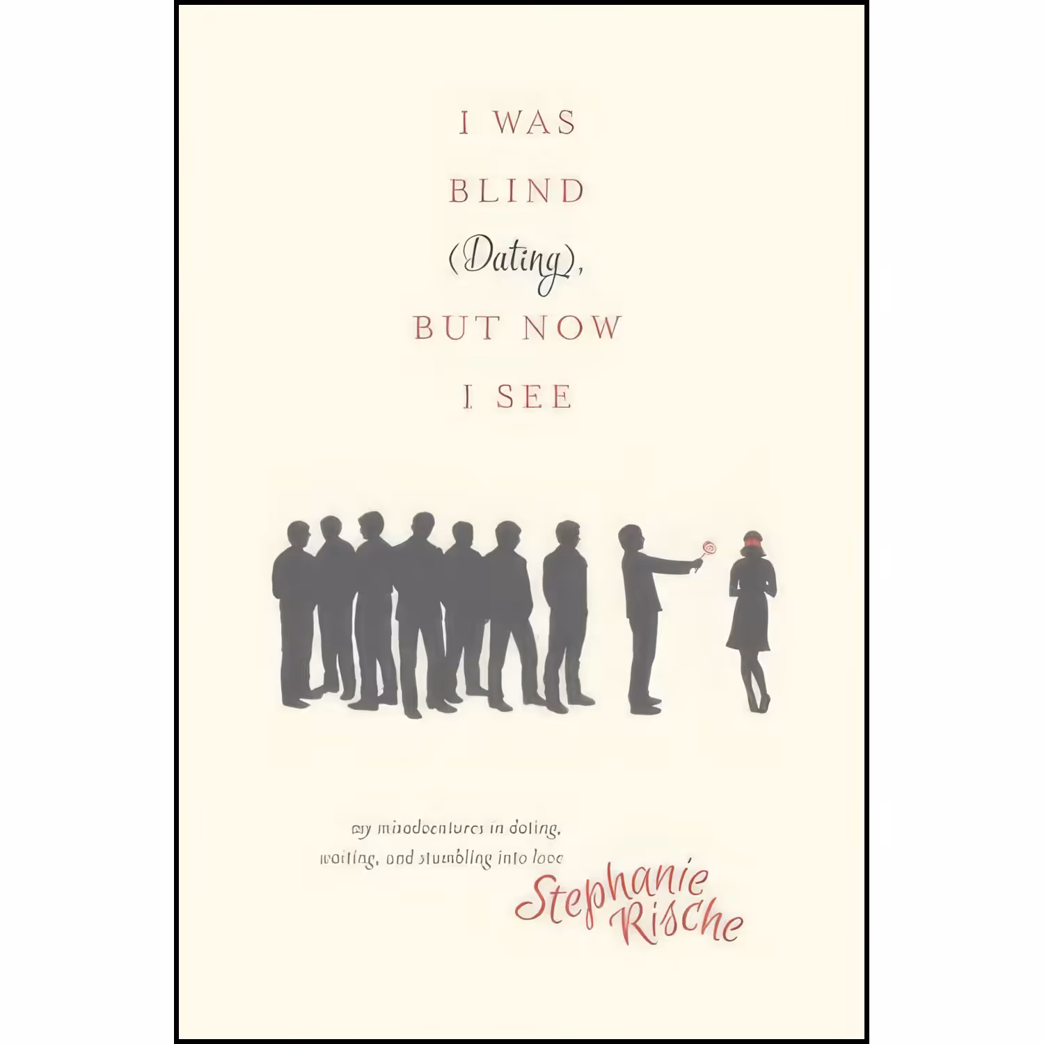 کتاب زبان اصلی I Was Blind  اثر Stephanie Rische and Melanie Shankle
