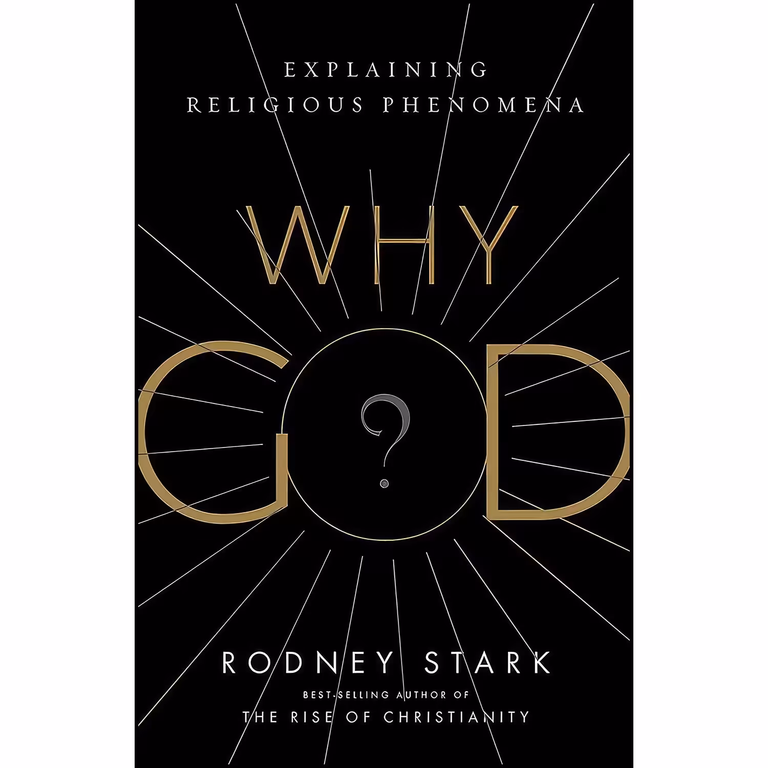 کتاب زبان اصلی Why God اثر Rodney Stark انتشارات Templeton Press
