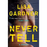 کتاب زبان اصلی Never Tell اثر Lisa Gardner انتشارات Dutton