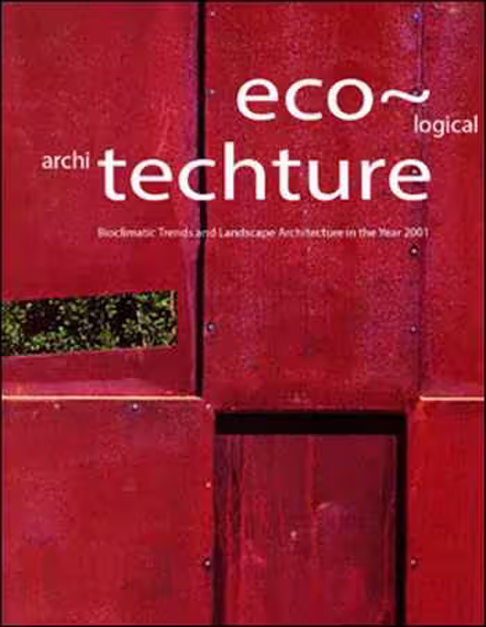 󾕇 دانلود کتاب Eco-Techture - Bioclimatic Trends and Landscape Architecture in the Year 2001 - دانلود کتاب های دانشگاهی