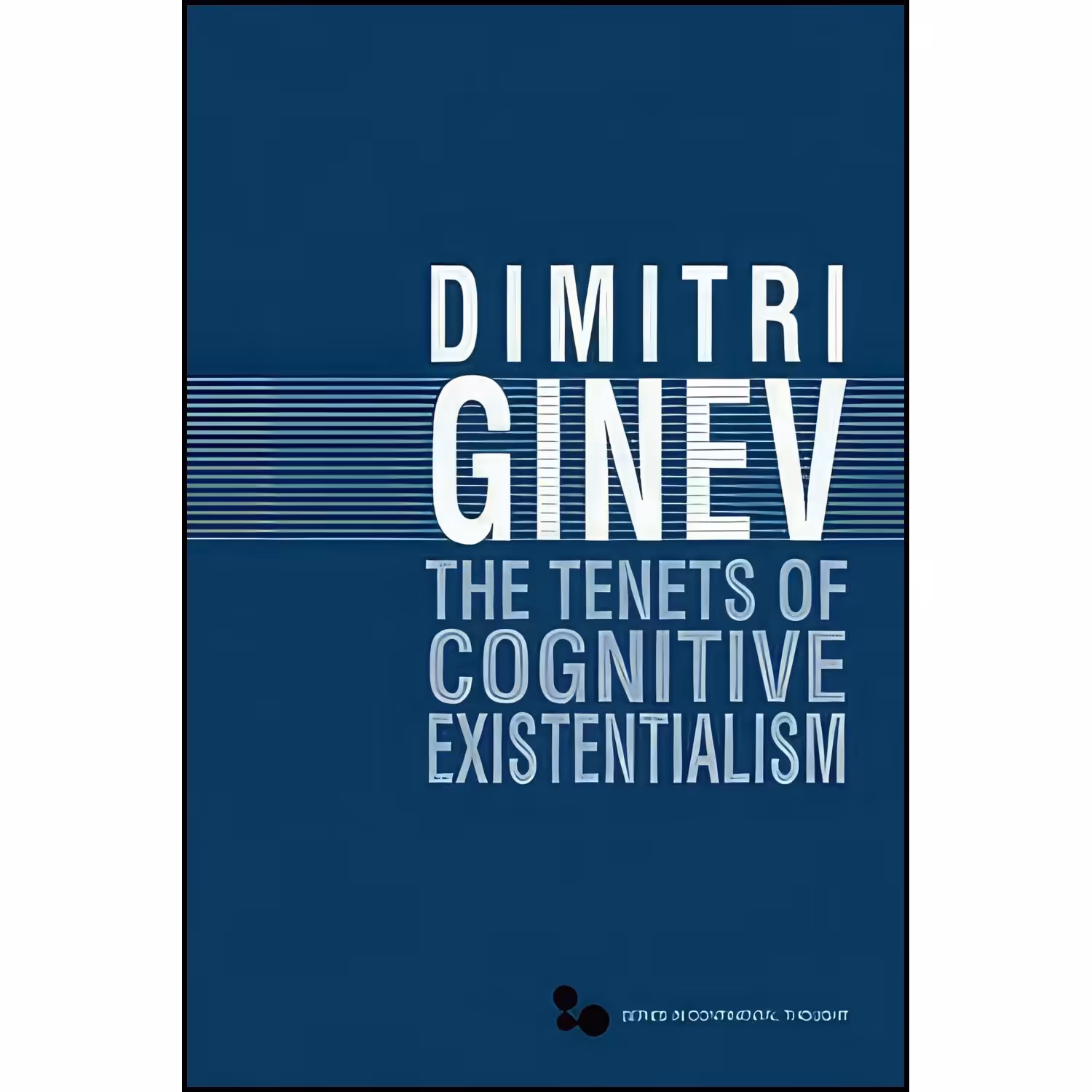 کتاب زبان اصلی The Tenets of Cognitive Existentialism  اثر Dimitur Ginev