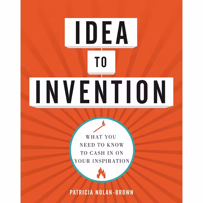 کتاب زبان اصلی Idea to Invention اثر Patricia NolanBrown انتشارات AMACOM