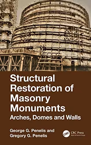  دانلود کتاب Structural Restoration Of Masonry Monuments - Arches, Domes And Walls, 2020 - دانلود کتاب های دانشگاهی