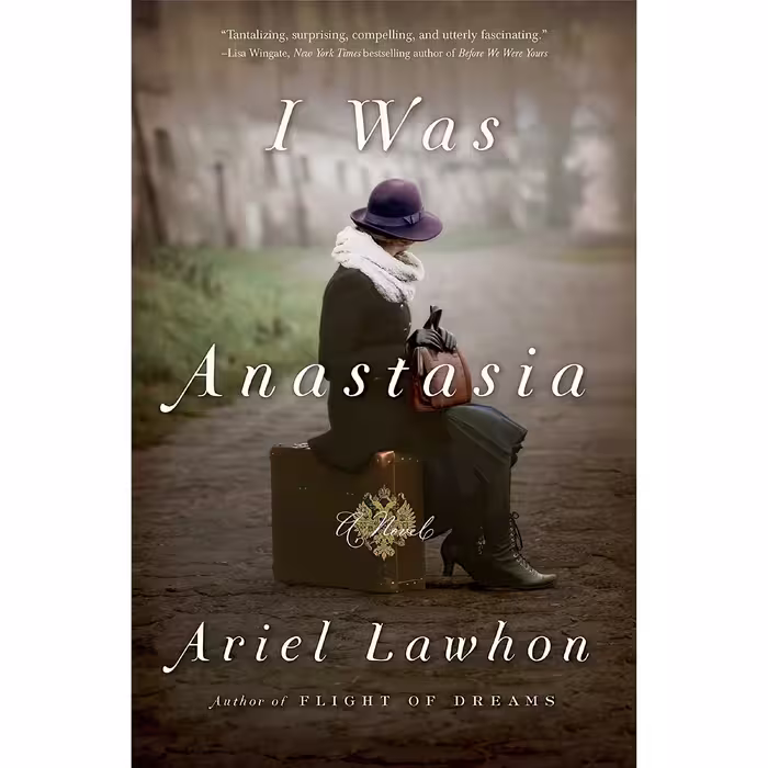 کتاب زبان اصلی I Was Anastasia اثر Ariel Lawhon انتشارات Doubleday