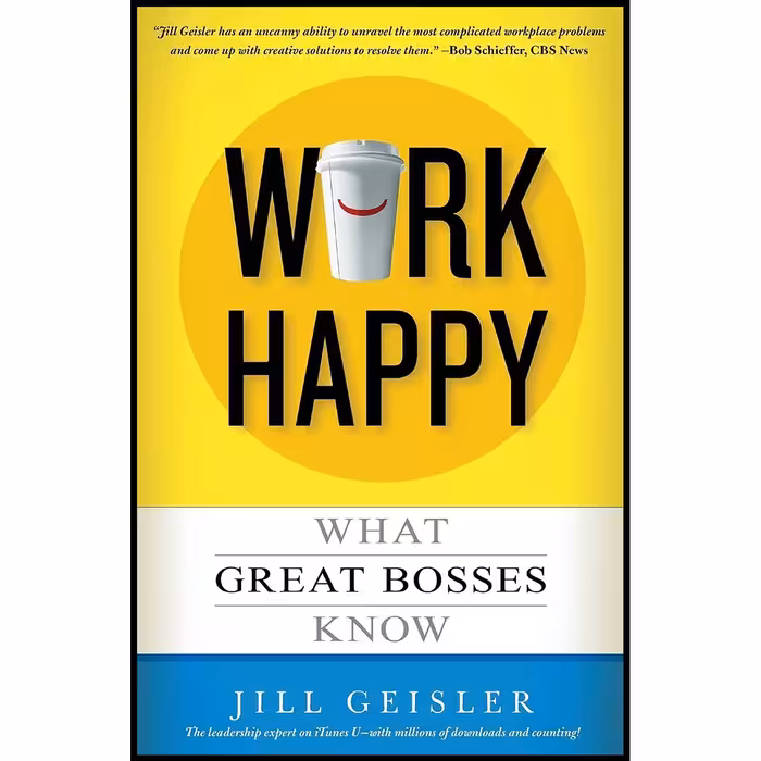 کتاب زبان اصلی Work Happy اثر Jill Geisler انتشارات Center Street