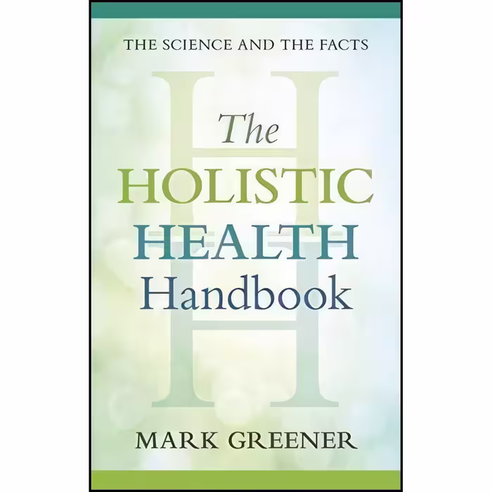 کتاب زبان اصلی The Holistic Health Handbook اثر Mark Greener