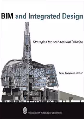  دانلود کتاب BIM and Integrated Design - Strategies for Architectural Practice - دانلود کتاب های دانشگاهی