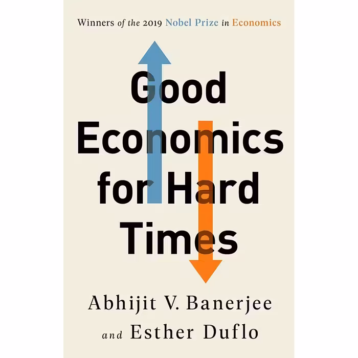 کتاب زبان اصلی Good Economics for Hard Times اثر Abhijit V BanerjeeEsther Duflo