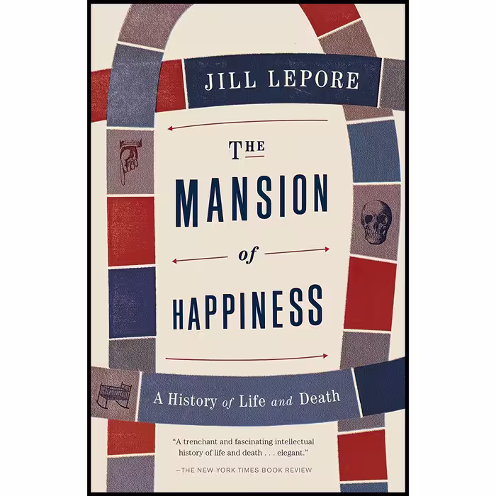کتاب زبان اصلی The Mansion of Happiness اثر Jill Lepore انتشارات Vintage