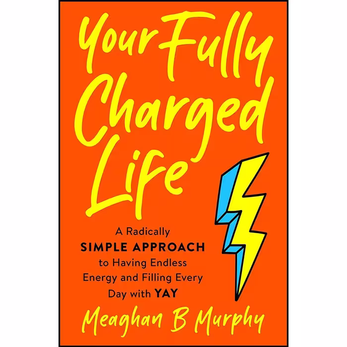 کتاب زبان اصلی Your Fully Charged Life اثر Meaghan B Murphy