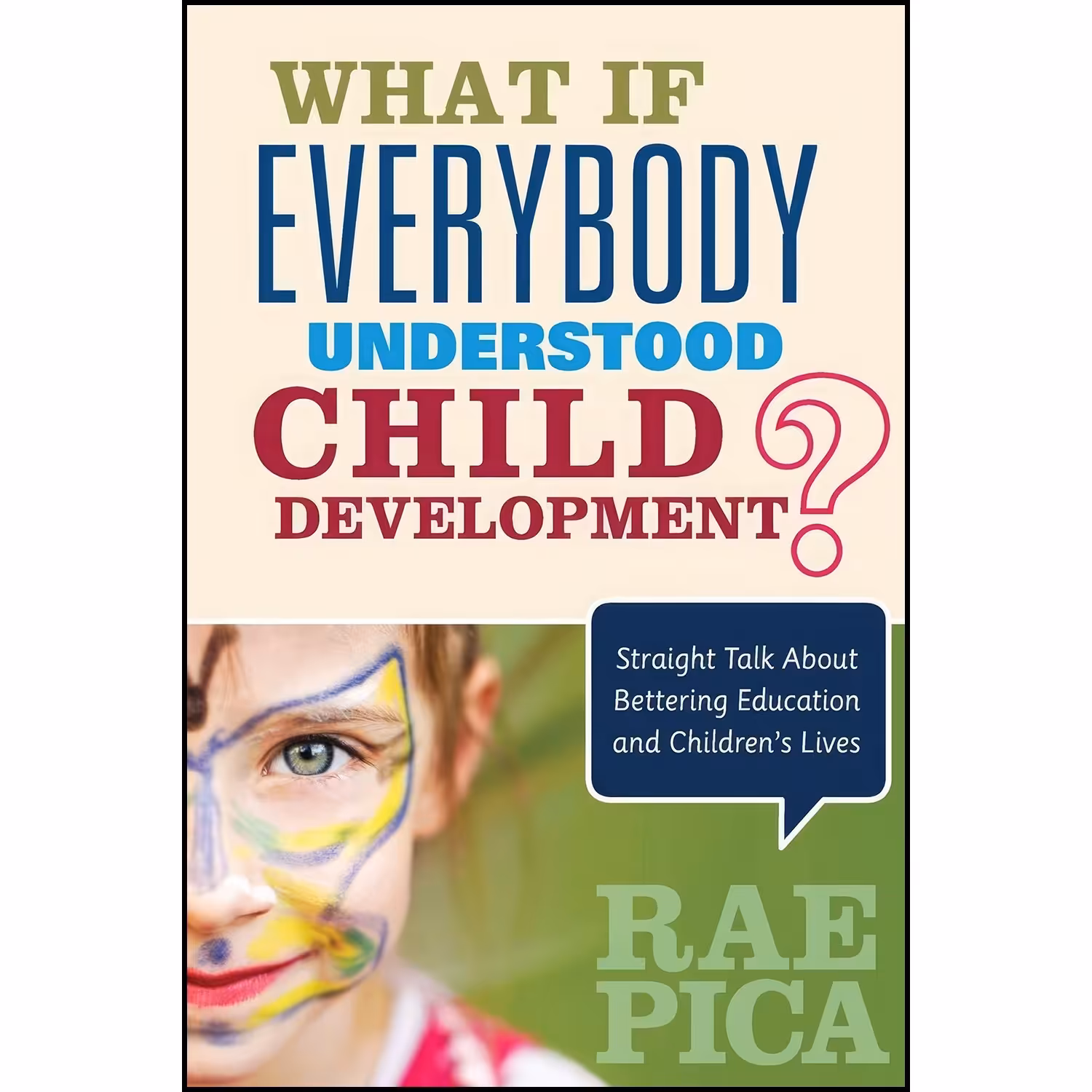 کتاب زبان اصلی What If Everybody Understood Child Development اثر Rae Pica