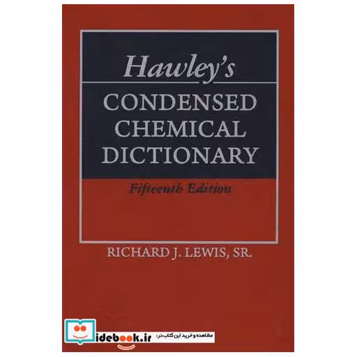 HAWLEY S CONDENSED CHEMICAL DICTIONARY