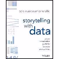 کتاب زبان اصلی Storytelling with Data اثر Cole Nussbaumer Knaflic انتشارات Wiley