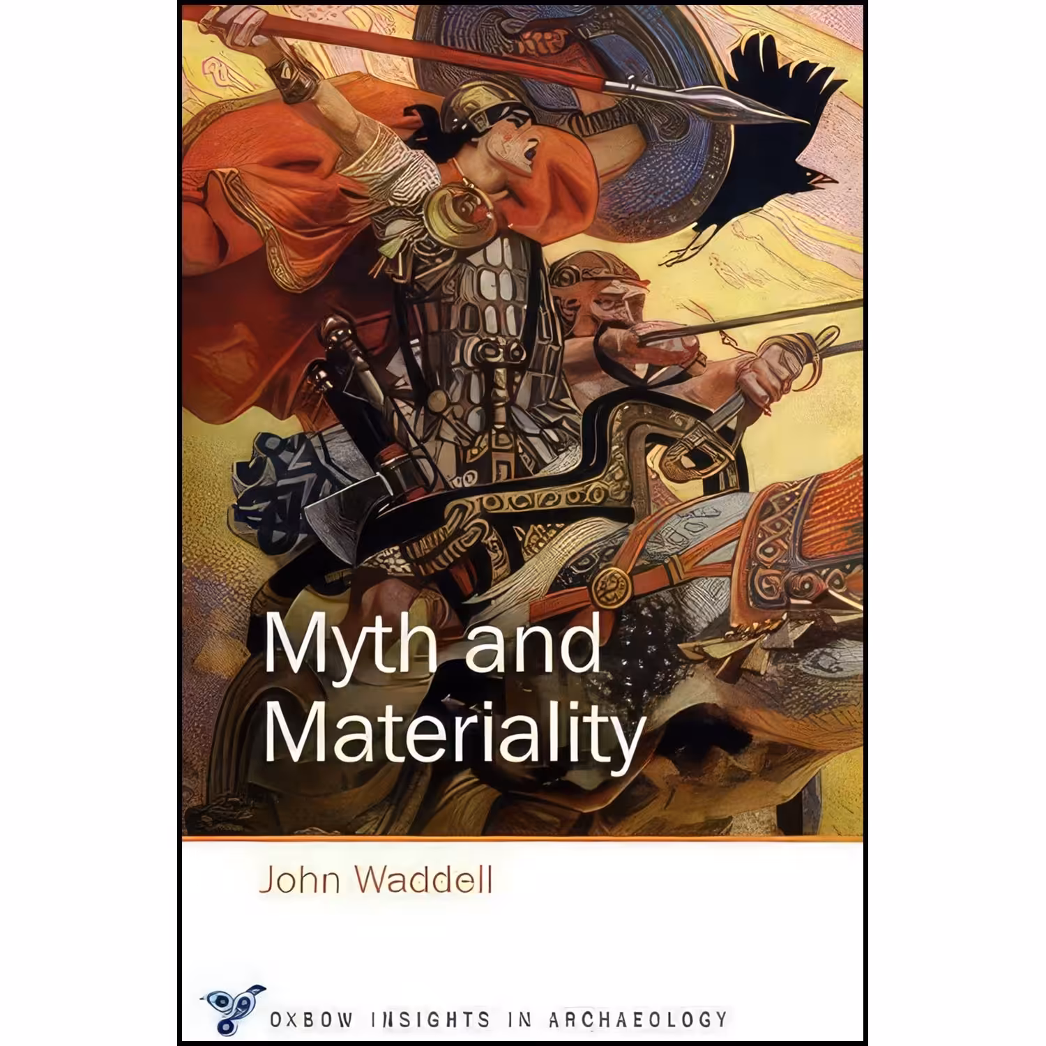 کتاب زبان اصلی Myth and Materiality اثر John Wadell انتشارات Oxbow Books