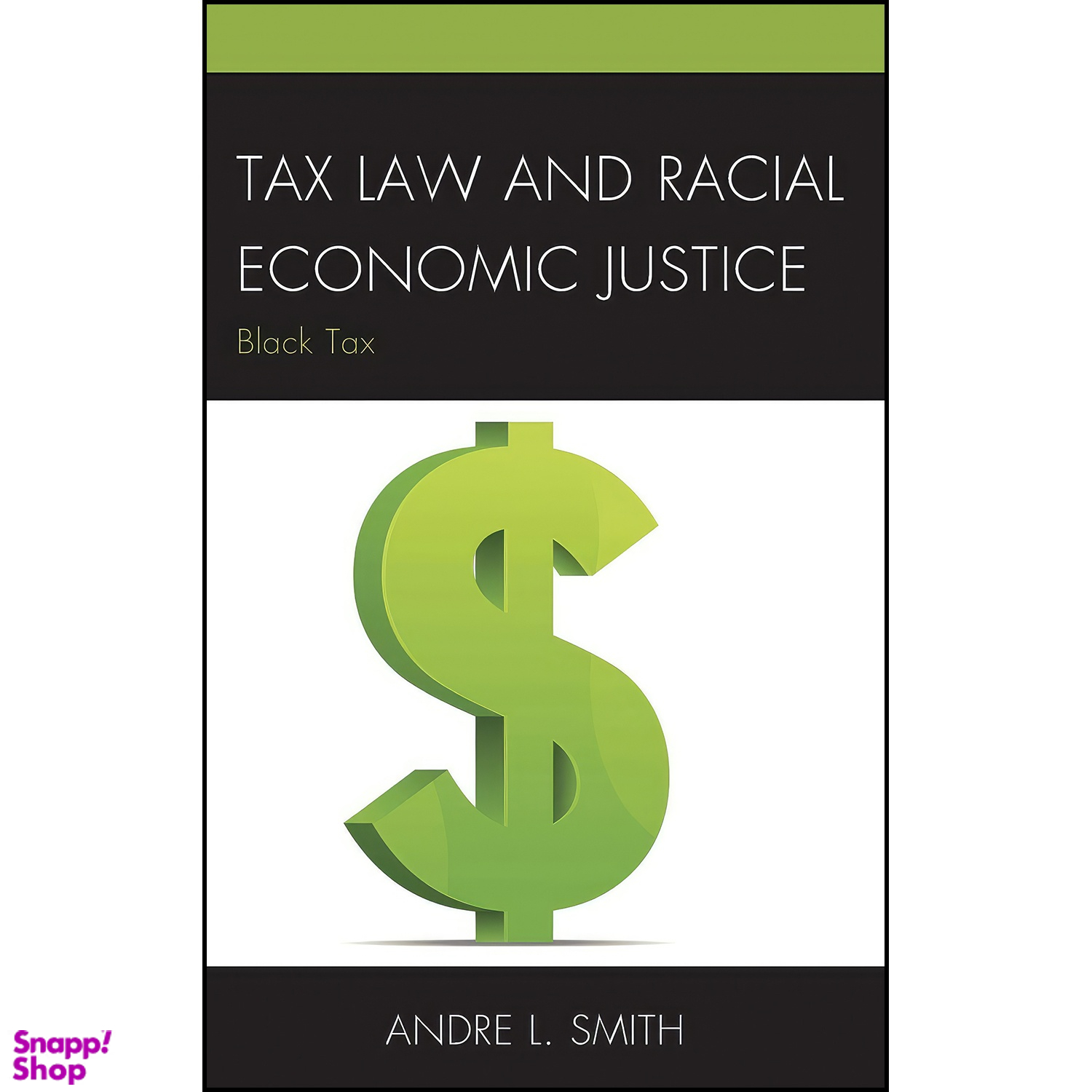 کتاب Tax Law and Racial Economic Justice اثر Andre L Smith انتشارات Lexington Books