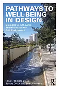 󾕇 دانلود کتاب Pathways To Well-Being In Design - Examples From The Arts, Humanities And The Built Environment, 2018 - دانلود کتاب های دانشگاهی
