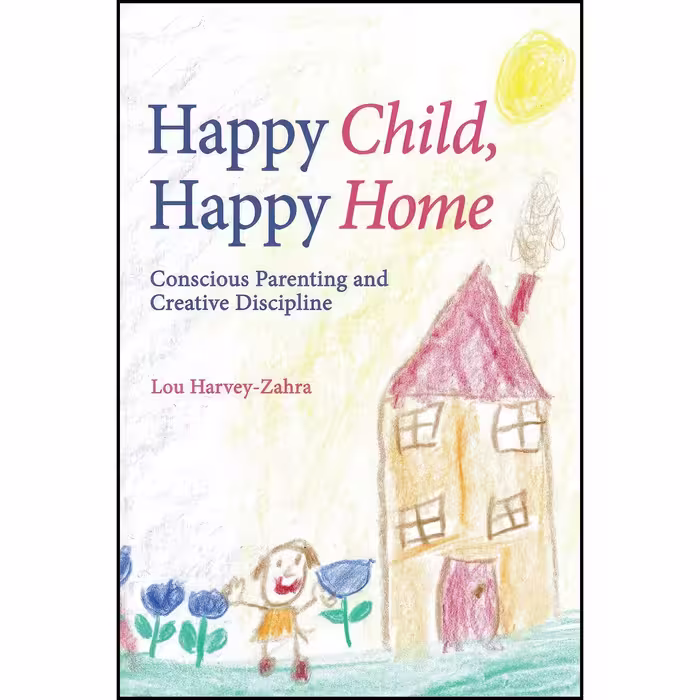 کتاب زبان اصلی Happy Child Happy Home اثر Lou HarveyZahra