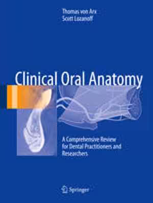[PDF] دانلود کتاب Clinical Oral Anatomy - A Comprehensive Review For Dental Practitioners And Researchers, 2017