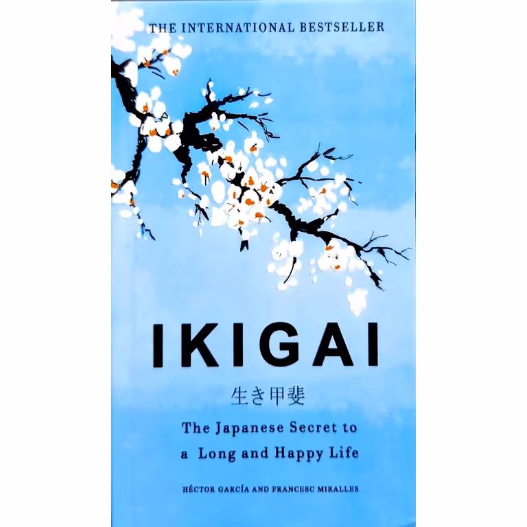 IKIGAI: The Japanese Secret to a Long and Happy Life