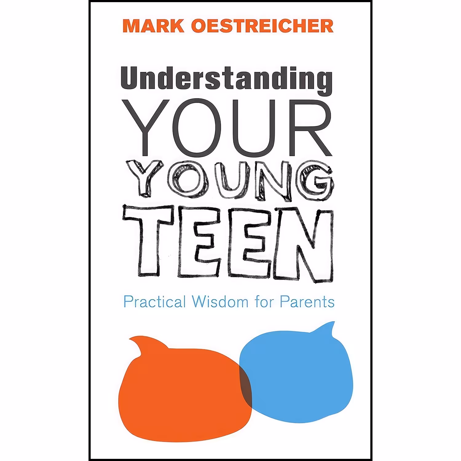 کتاب زبان اصلی Understanding Your Young Teen اثر Mark Oestreicher