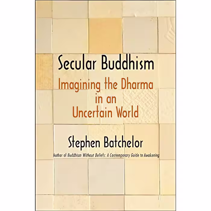 کتاب زبان اصلی Secular Buddhism اثر Stephen Batchelor