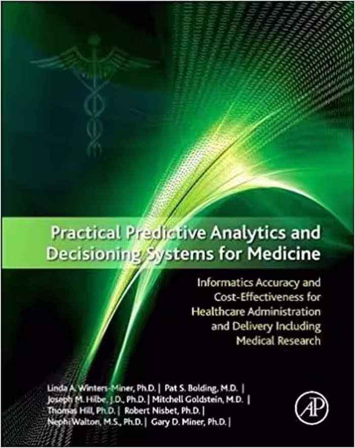 󾕇 دانلود کتاب Practical Predictive Analytics And Decisioning Systems For Medicine - Informatics Accuracy And Cost-Effectiveness For Healthcare Administration And Delivery Including Medical Research, 2015 - دانلود کتاب های دانشگاهی
