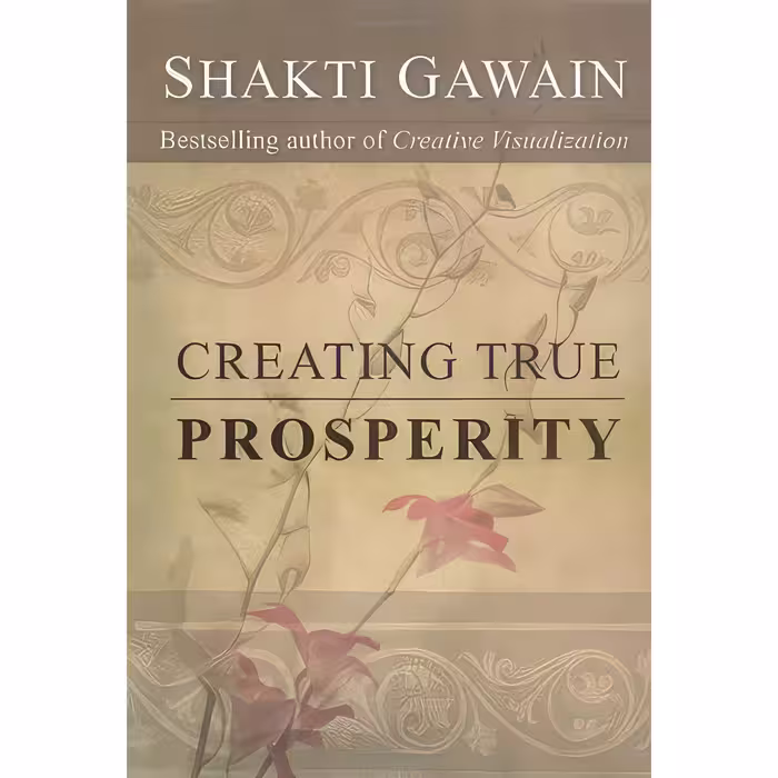 کتاب زبان اصلی Creating True Prosperity Gawain Shakti اثر Shakti Gawain