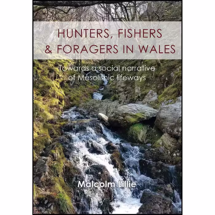 کتاب زبان اصلی Hunters Fishers and Foragers in Wales اثر Malcolm Lillie