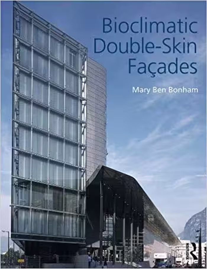 󾕇 دانلود کتاب Bioclimatic Double-Skin Façades, 2020 - دانلود کتاب های دانشگاهی