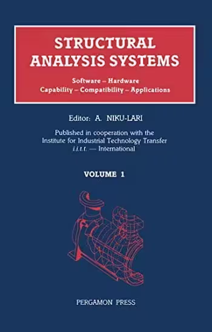 󾕇 دانلود کتاب Structural Analysis Systems - Software, Hardware, Capability, Compatibility, Applications, 1986 - دانلود کتاب های دانشگاهی