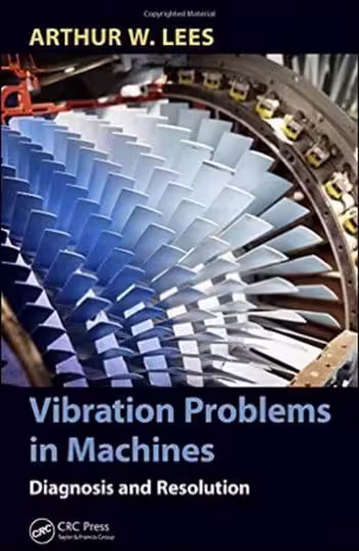 󾕇 Vibration Problems in Machines - Diagnosis and Resolution - دانلود کتاب های دانشگاهی