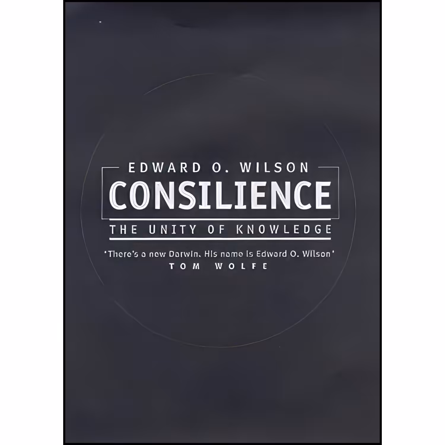 کتاب زبان اصلی Consilience اثر Edward O Wilson انتشارات Knopf 