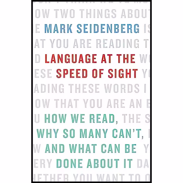 کتاب زبان اصلی Language at the Speed of Sight اثر Mark Seidenberg
