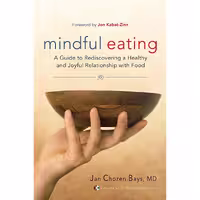 کتاب زبان اصلی Mindful Eating اثر Jan Chozen Bays انتشارات Shambhala