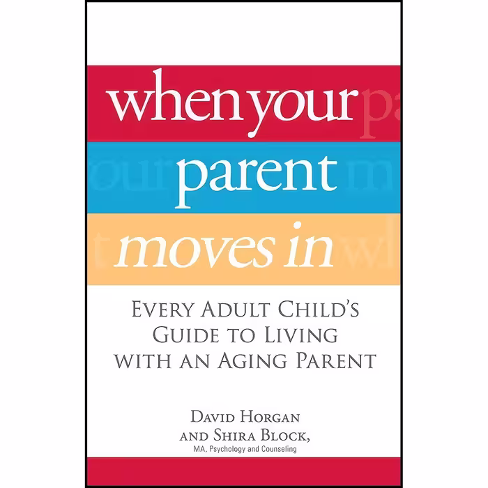 کتاب زبان اصلی When Your Parent Moves In اثر Shira Block and David Horgan
