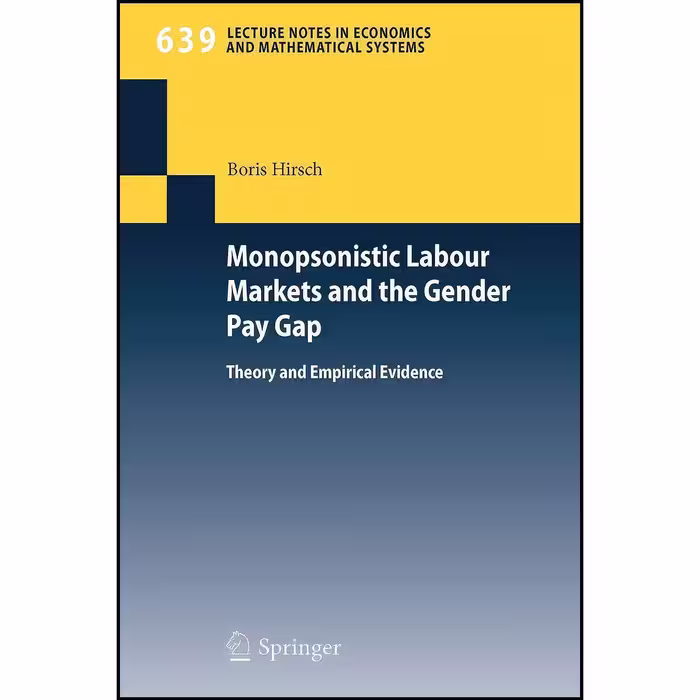 کتاب زبان اصلی Monopsonistic Labour Markets and the Gender Pay Gap
