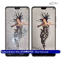 تعویض گلس تاچ ال سی دی هواوی HUAWEI P20 – ضمانتی و بدون ریسک