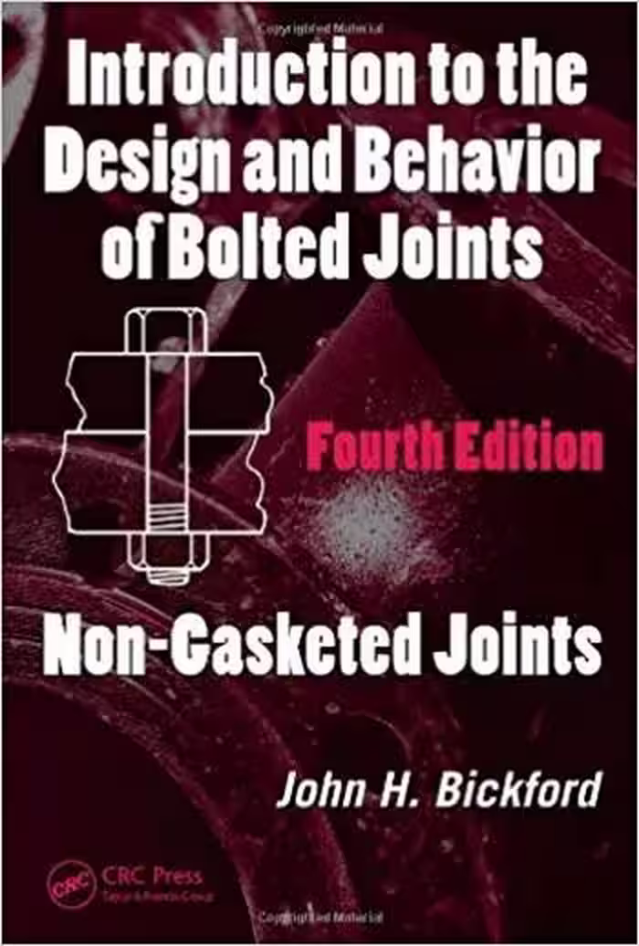 󾕇 دانلود کتاب Bickford J. H., Introduction to the Design and Behavior of Bolted Joints, 4th ed, 2008 - دانلود کتاب های دانشگاهی