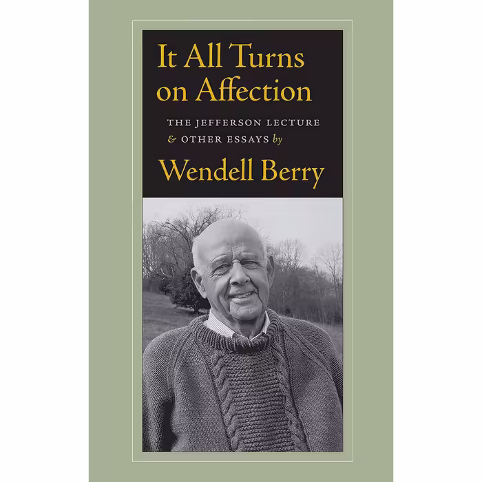 کتاب زبان اصلی It All Turns on Affection اثر Wendell Berry انتشارات Counterpoint