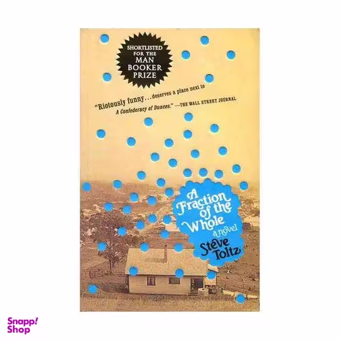 کتاب A Fraction of the Whole اثر Steve Toltz انتشارات Spiegel & Grau