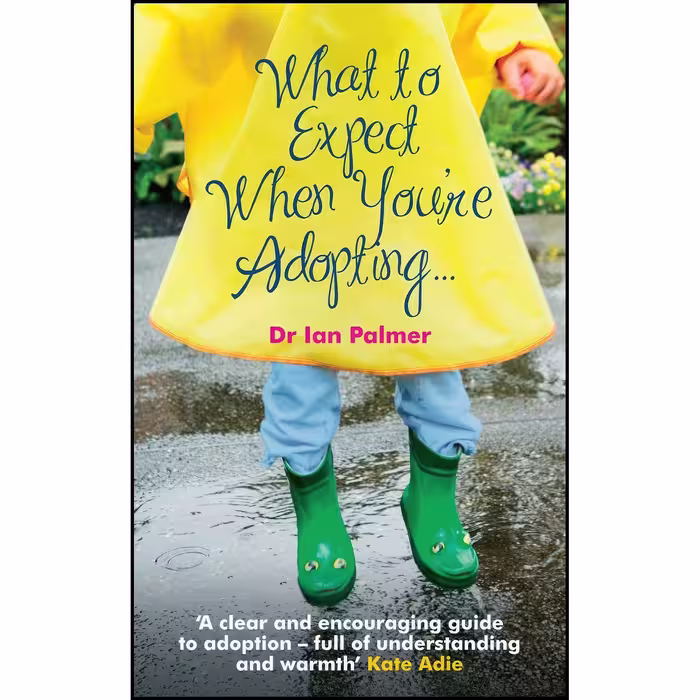 کتاب زبان اصلی What to Expect When Youre Adopting اثر Dr Ian Palmer