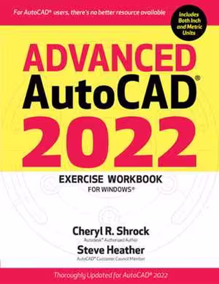 [EPUB] دانلود کتاب Advanced Autocad 2022 Exercise Workbook - For Windows, 2021