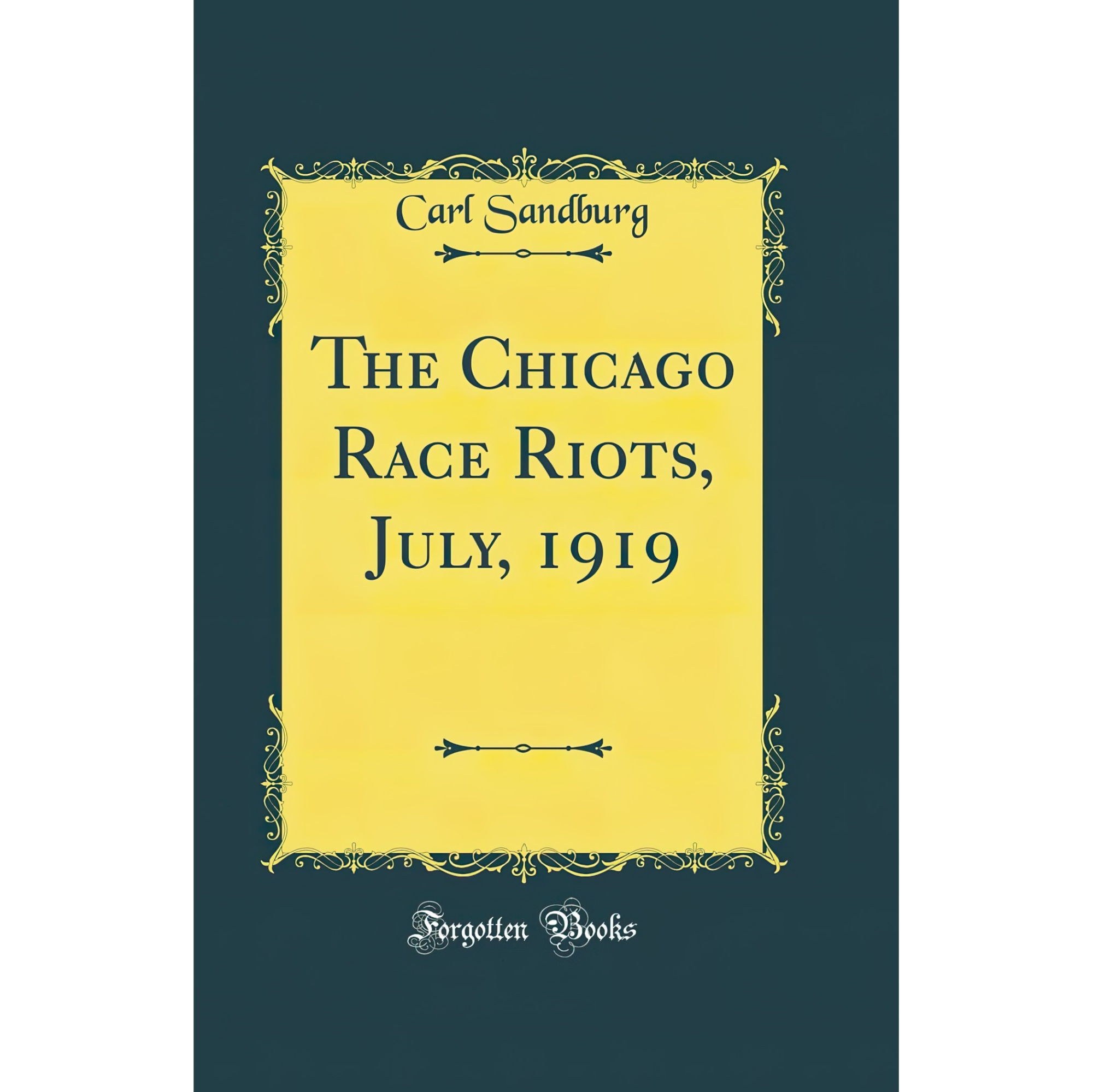 کتاب زبان اصلی The Chicago Race Riots July Classic Reprint اثر Carl Sandburg