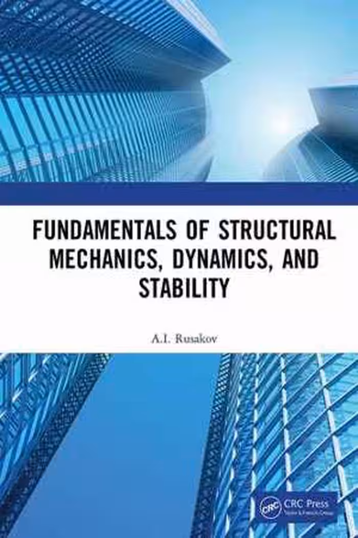 [EPUB] دانلود کتاب Fundamentals Of Structural Mechanics, Dynamics, And Stability, 2020