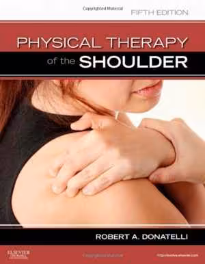[PDF] دانلود کتاب Physical Therapy Of The Shoulder, 5th ed, 2011