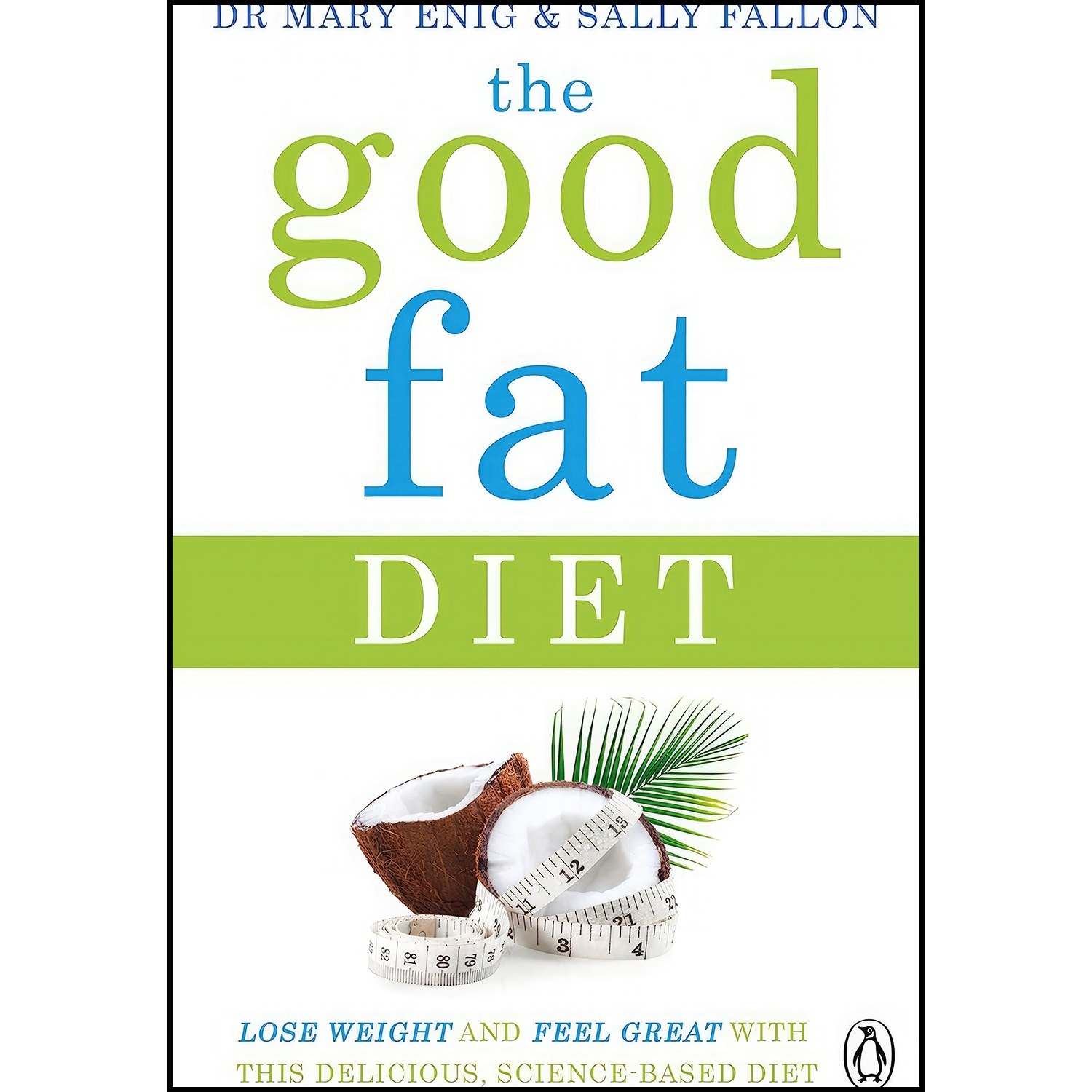 کتاب زبان اصلی The Good Fat Diet اثر Sally Fallon and Mary G Enig