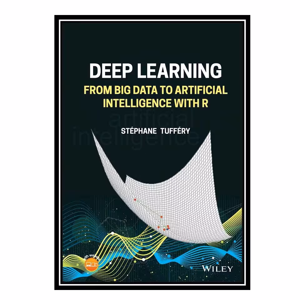 کتاب Deep Learning From Big Data to Artificial Intelligence with R